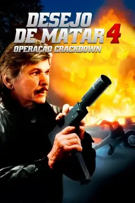 Desejo de Matar 4 - Operação Crackdown – assistir online em HD