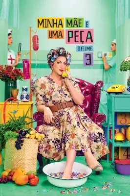 Minha Mãe é uma Peça 3 watch online on Meucine