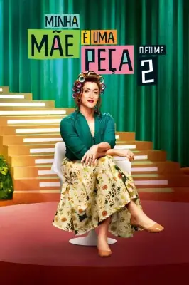 Minha Mãe é uma Peça 2 watch online Meucine