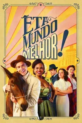 Êta Mundo Melhor! – assistir online em HD
