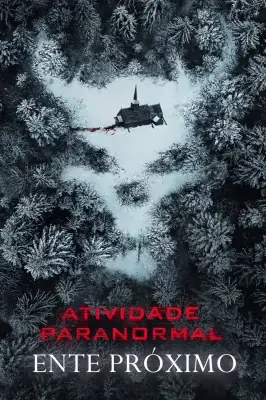 Atividade Paranormal: Ente Próximo – assistir online em HD