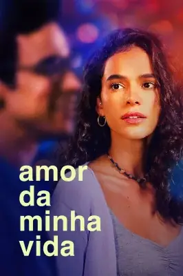 Amor da Minha Vida – assistir online em HD