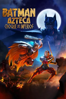 Batman Azteca: Choque de Impérios watch online on Meucine