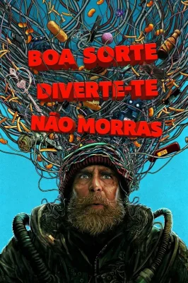 Boa Sorte, Divirta-se, Não Morra watch online on Meucine