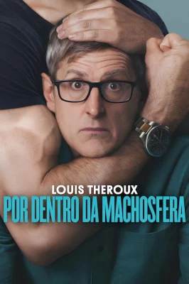 Louis Theroux: Por Dentro da Machosfera watch online on Meucine